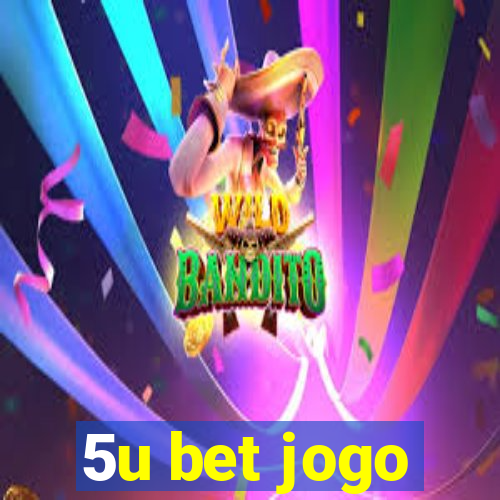 5u bet jogo